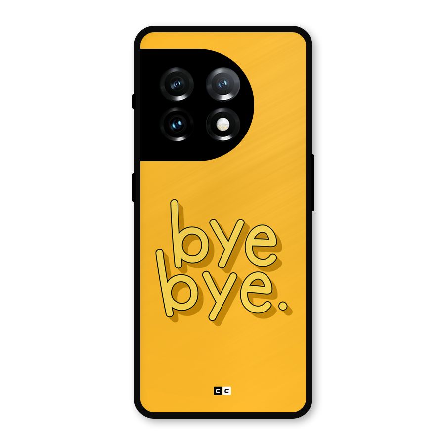 Bye Bye Metal Back Case for OnePlus 11