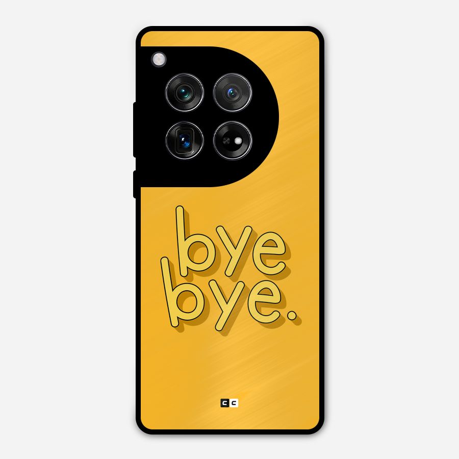 Bye Bye Metal Back Case for OnePlus 12
