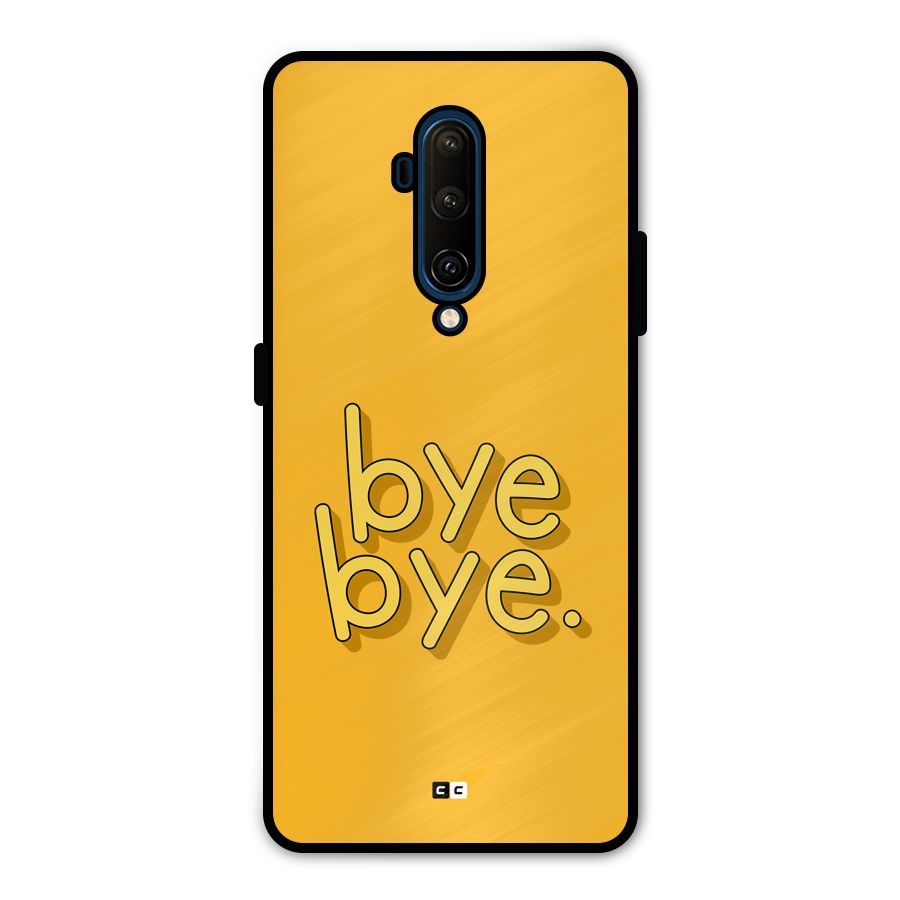 Bye Bye Metal Back Case for OnePlus 7T Pro
