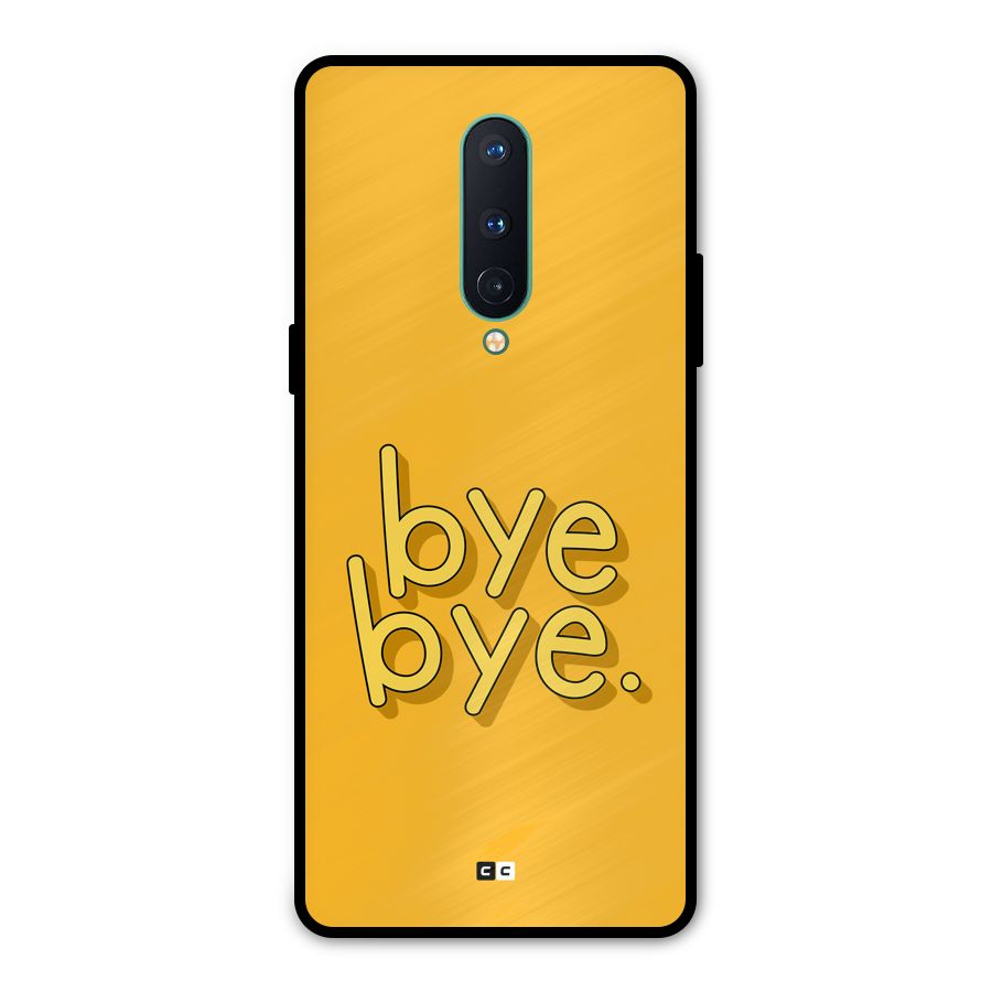 Bye Bye Metal Back Case for OnePlus 8