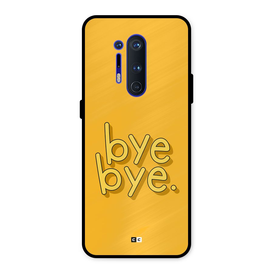 Bye Bye Metal Back Case for OnePlus 8 Pro