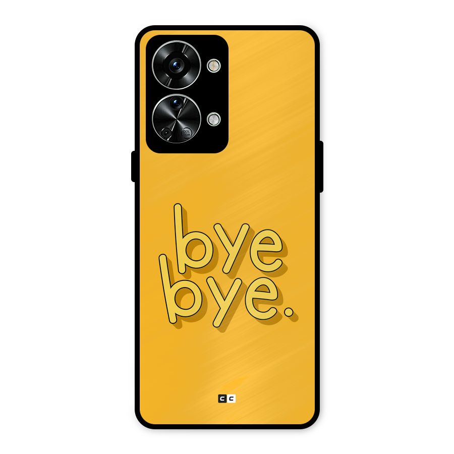Bye Bye Metal Back Case for OnePlus Nord 2T
