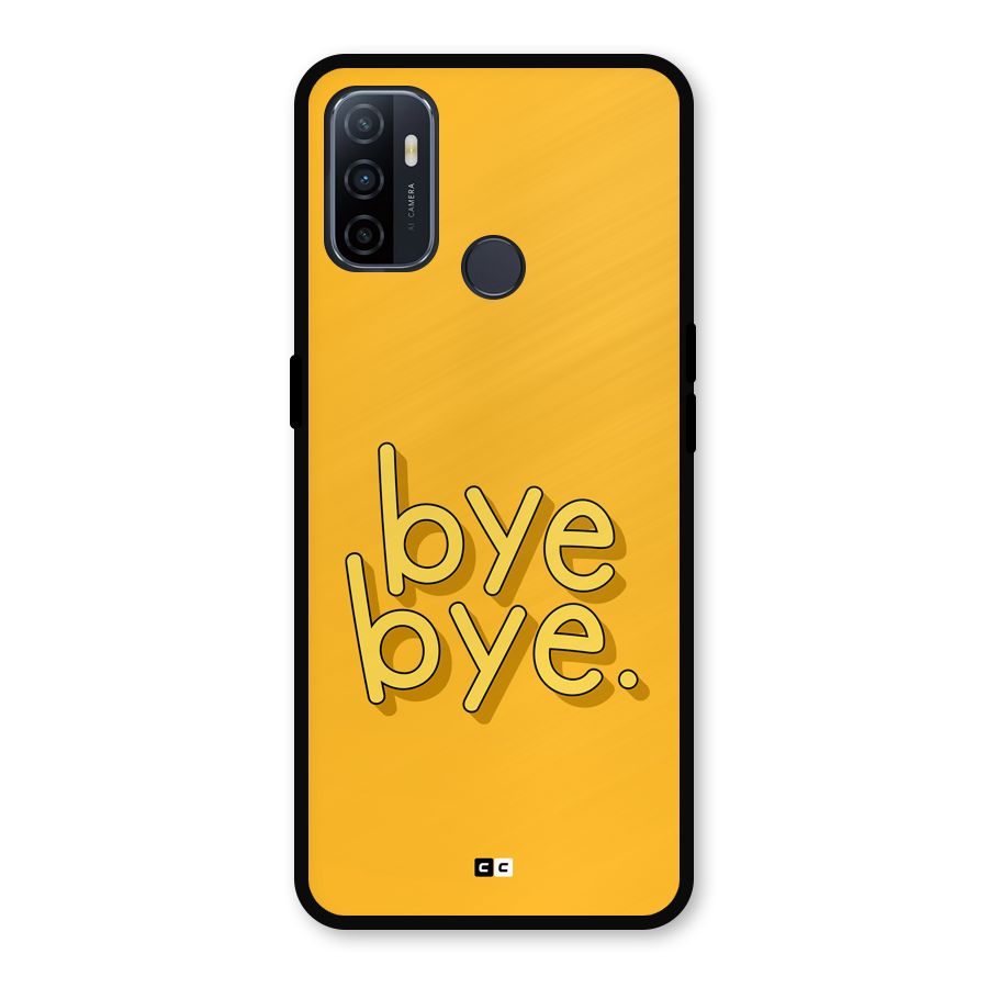 Bye Bye Metal Back Case for Oppo A53