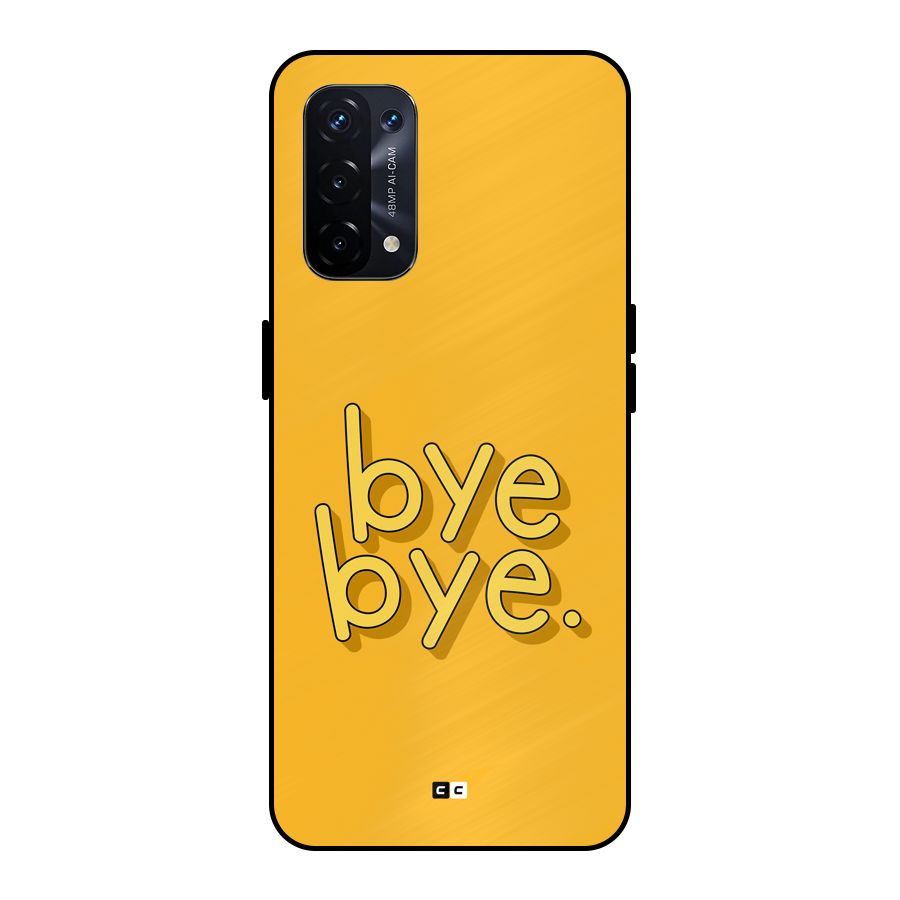 Bye Bye Metal Back Case for Oppo A74 5G