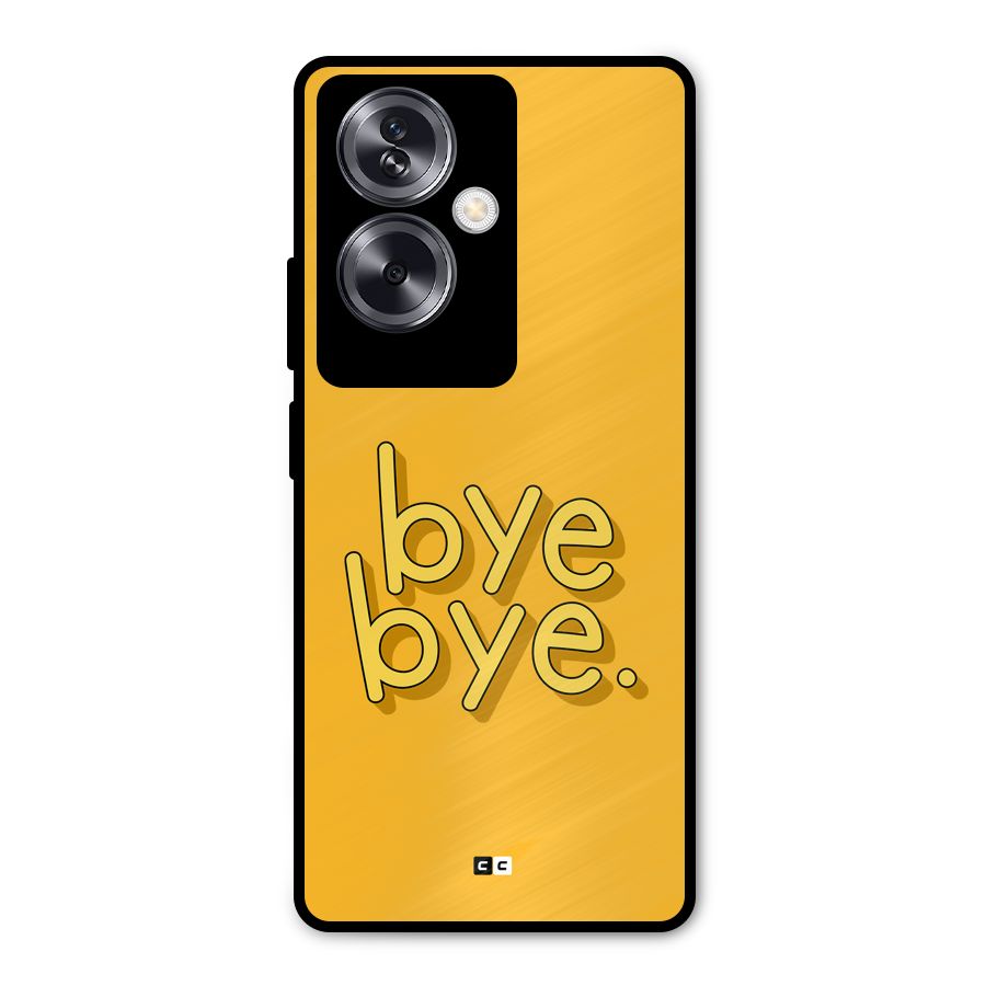 Bye Bye Metal Back Case for Oppo A79 5G