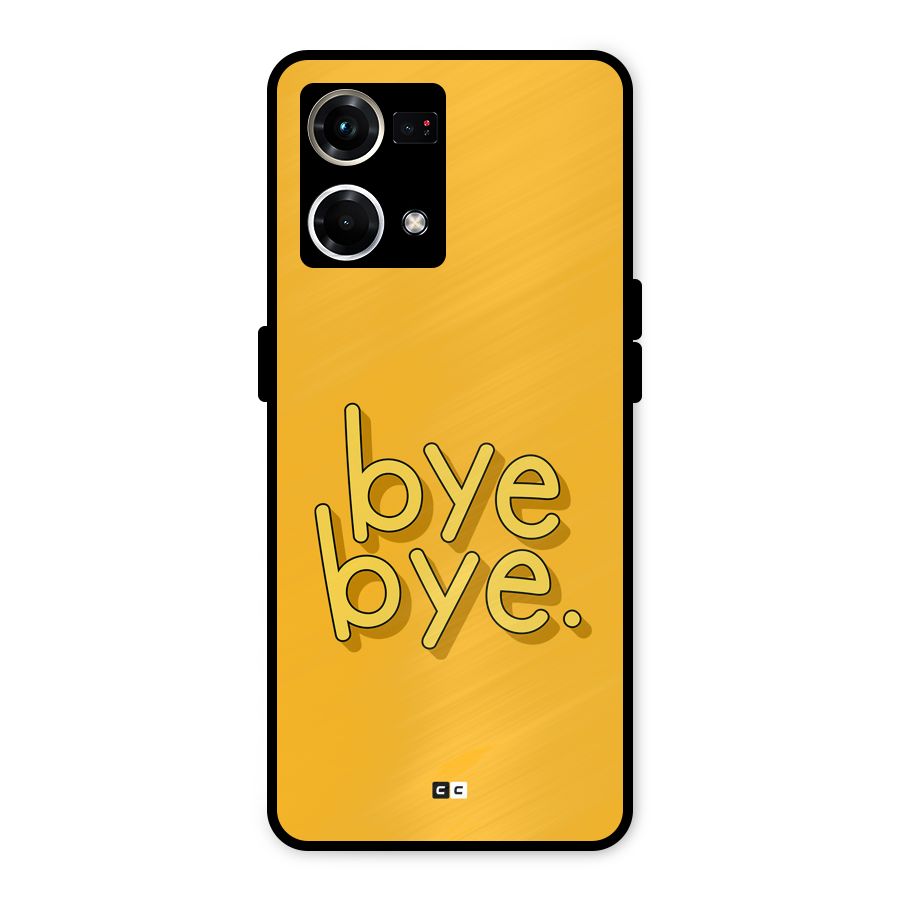 Bye Bye Metal Back Case for Oppo F21s Pro 4G