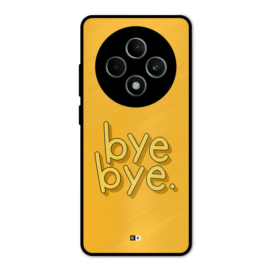 Bye Bye Metal Back Case for Oppo F27
