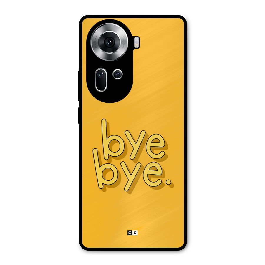 Bye Bye Metal Back Case for Oppo Reno11 5G