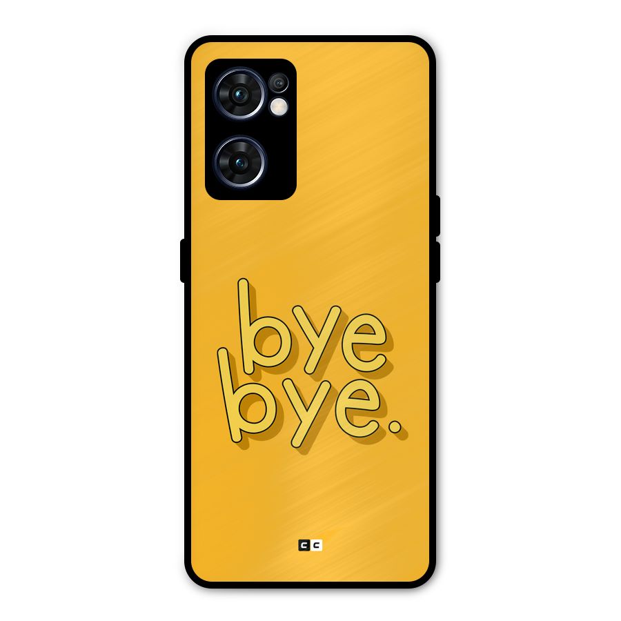 Bye Bye Metal Back Case for Oppo Reno7 5G