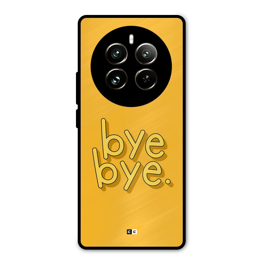 Bye Bye Metal Back Case for Realme 12 Pro