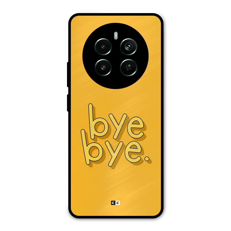 Bye Bye Metal Back Case for Realme 12 Pro Plus