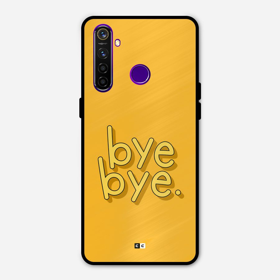Bye Bye Metal Back Case for Realme 5 Pro
