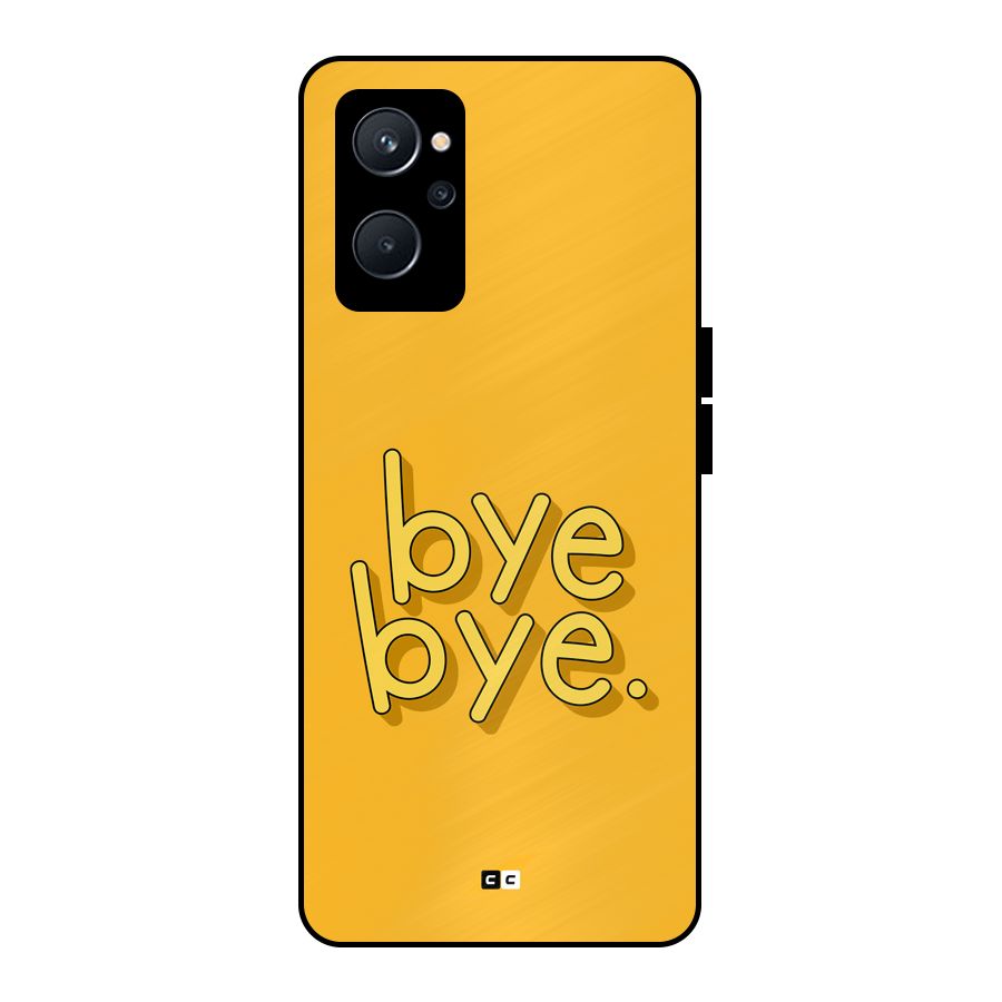 Bye Bye Metal Back Case for Realme 9i 5G