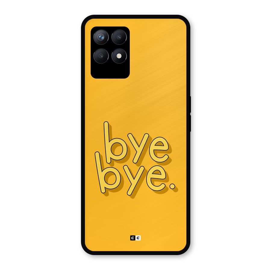 Bye Bye Metal Back Case for Realme Narzo 50