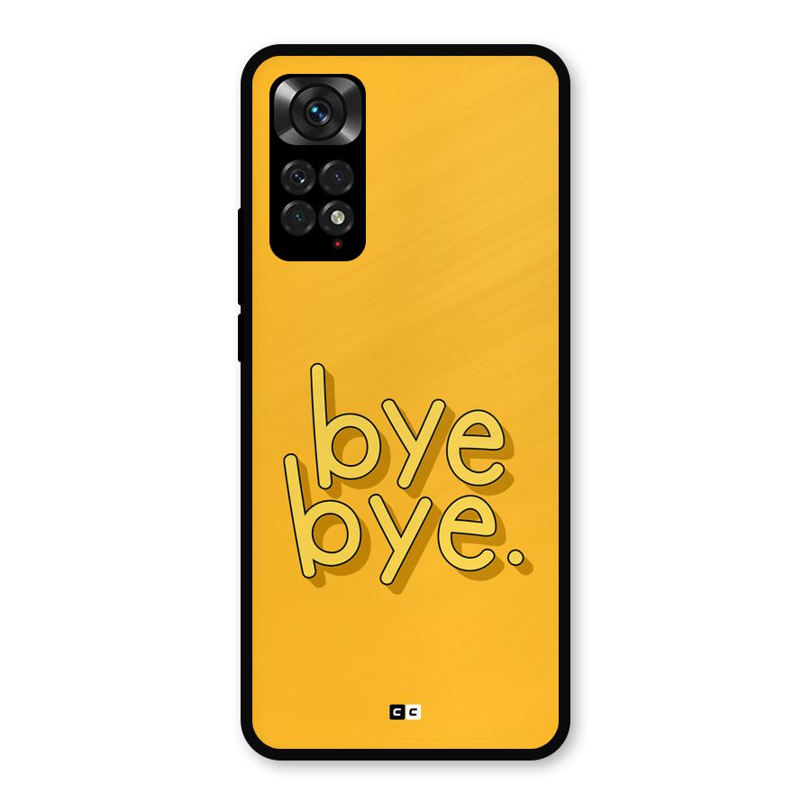 Bye Bye Metal Back Case for Redmi Note 11