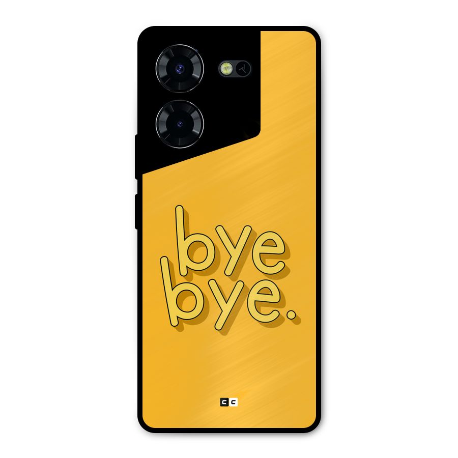 Bye Bye Metal Back Case for Tecno Pova 5 Pro 5G