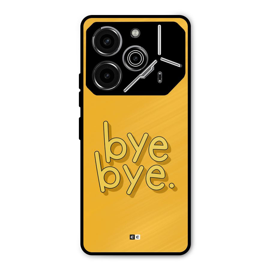 Bye Bye Metal Back Case for Tecno Pova 6 Pro