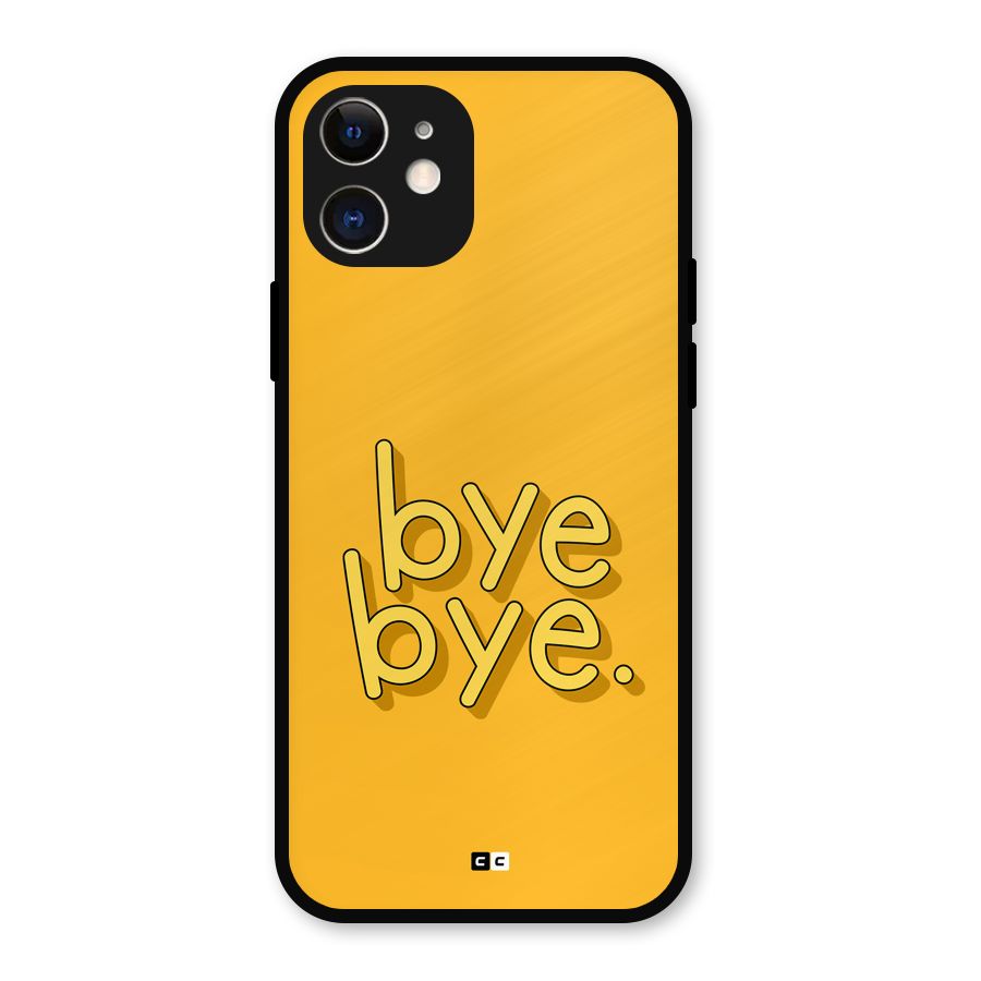 Bye Bye Metal Back Case for iPhone 12