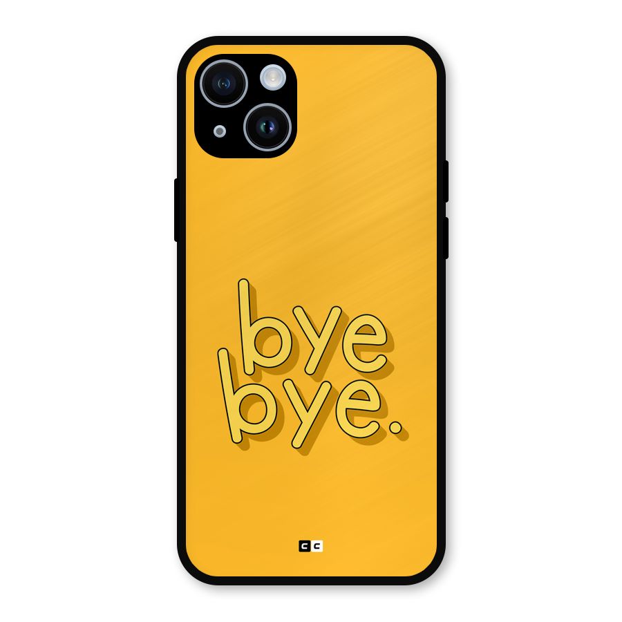 Bye Bye Metal Back Case for iPhone 14