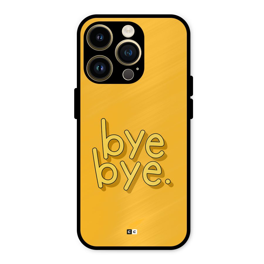 Bye Bye Metal Back Case for iPhone 14 Pro
