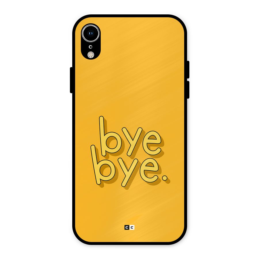 Bye Bye Metal Back Case for iPhone XR