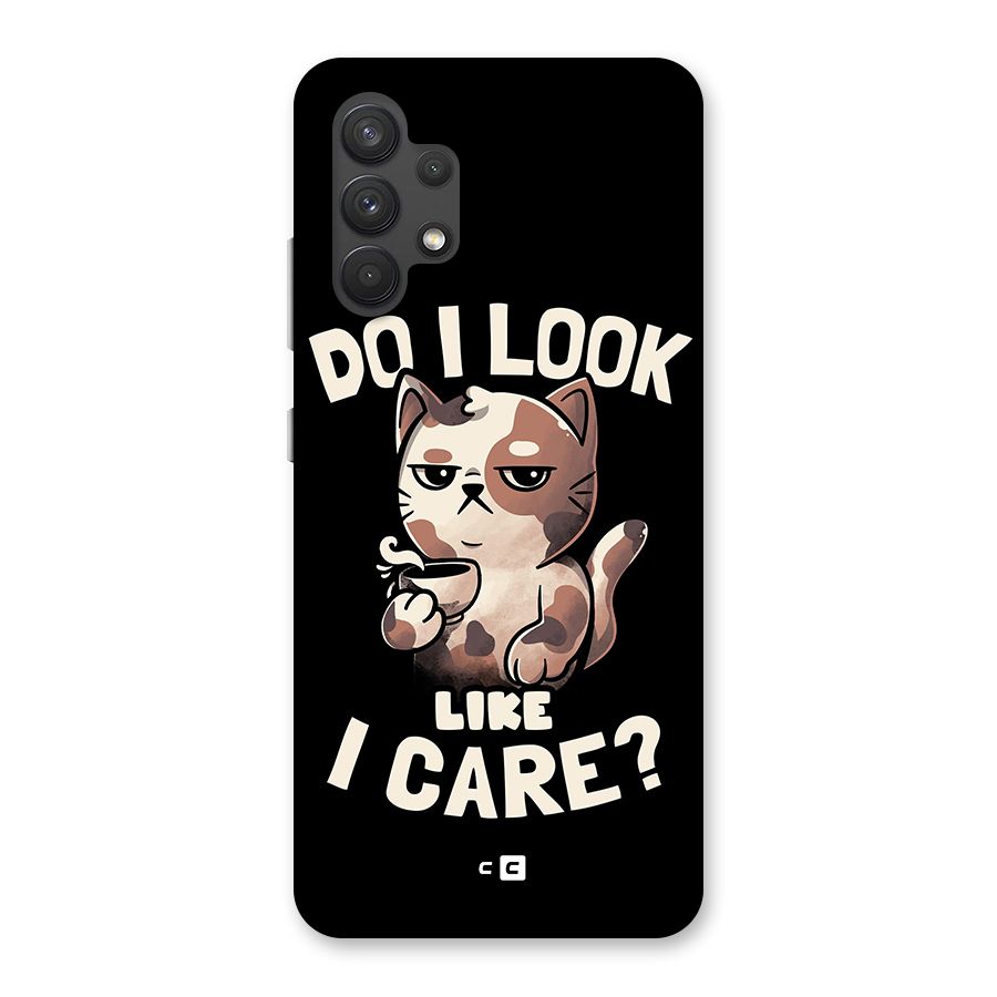 Cat Look Like Care Back Case for Galaxy A32