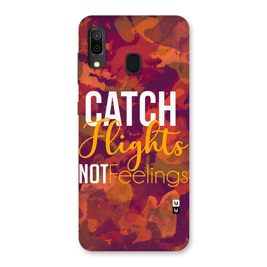Catch Flights Not Feelings Back Case for Galaxy A30