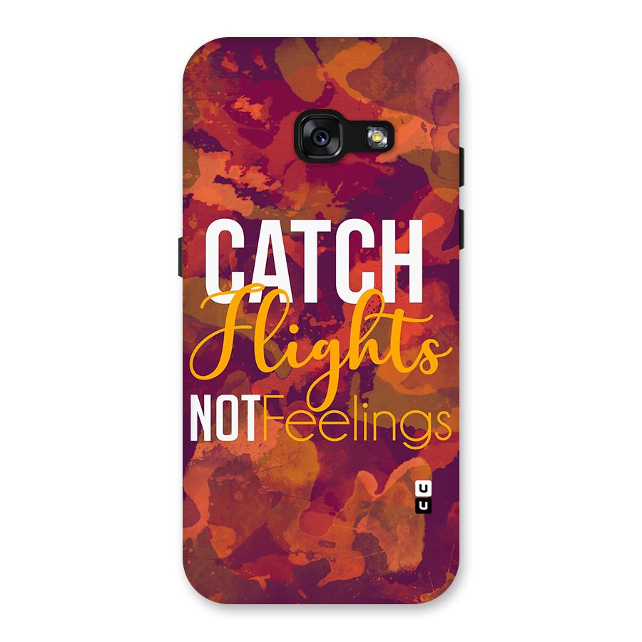 Catch Flights Not Feelings Back Case for Galaxy A3 (2017)