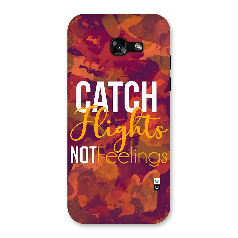 Catch Flights Not Feelings Back Case for Galaxy A5 2017