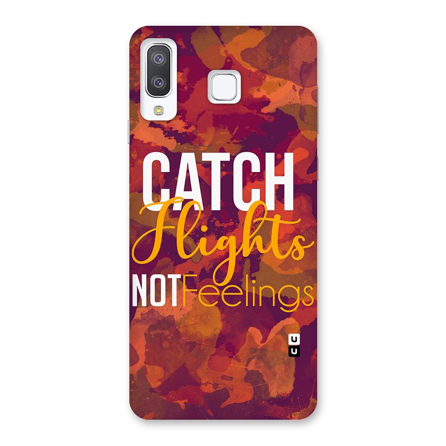 Catch Flights Not Feelings Back Case for Galaxy A8 Star
