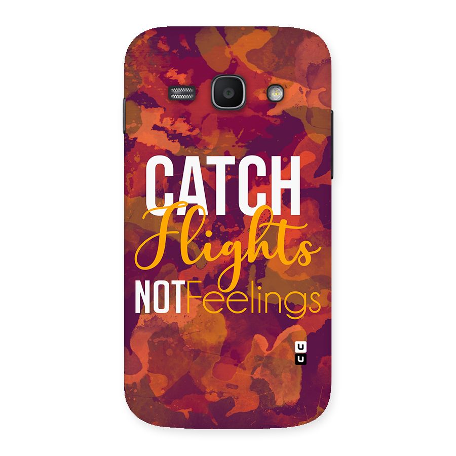 Catch Flights Not Feelings Back Case for Galaxy Ace 3
