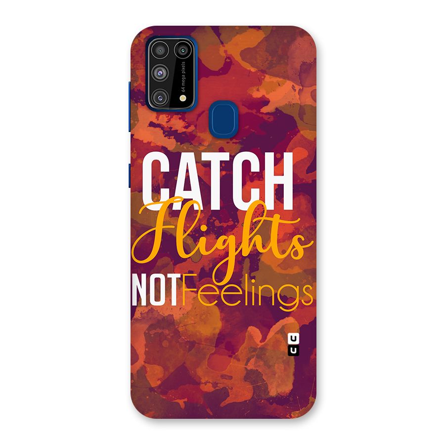 Catch Flights Not Feelings Back Case for Galaxy M31
