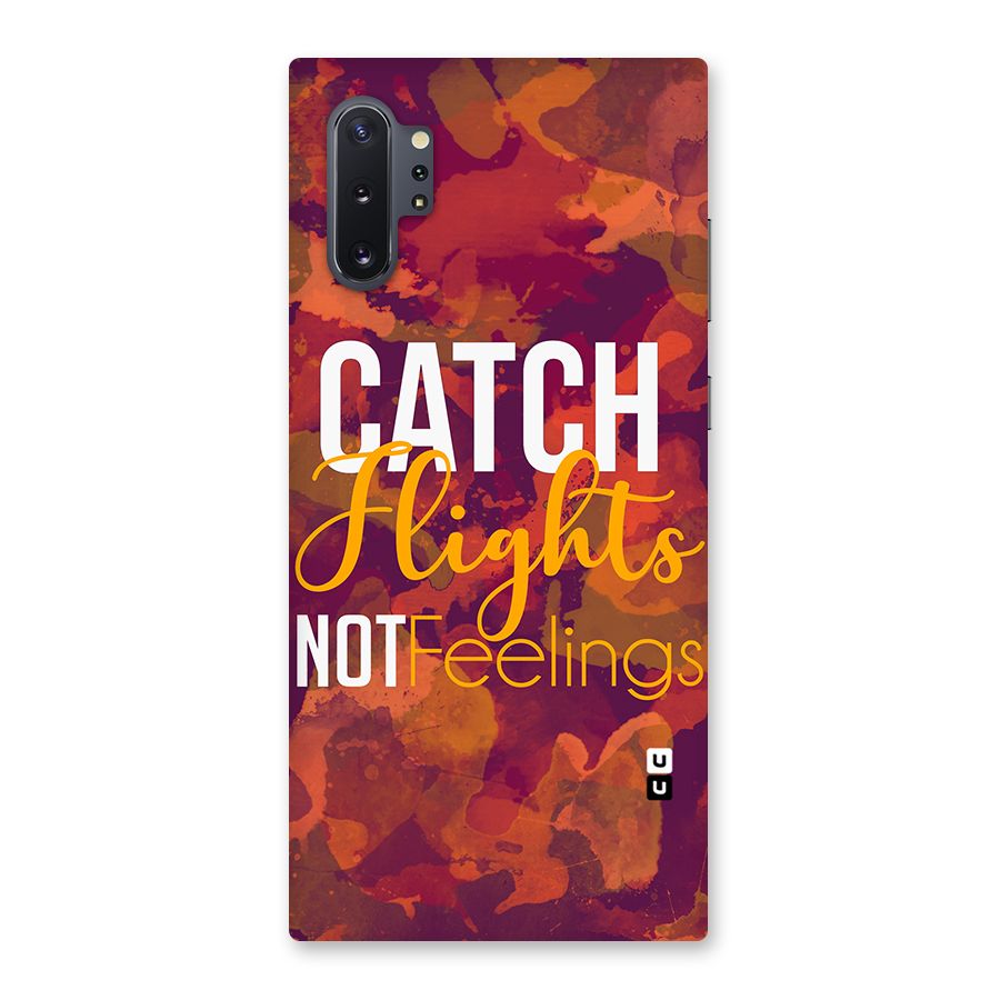 Catch Flights Not Feelings Back Case for Galaxy Note 10 Plus
