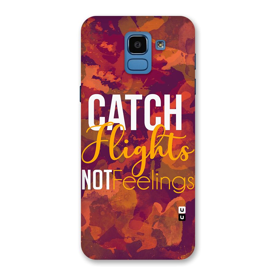 Catch Flights Not Feelings Back Case for Galaxy On6