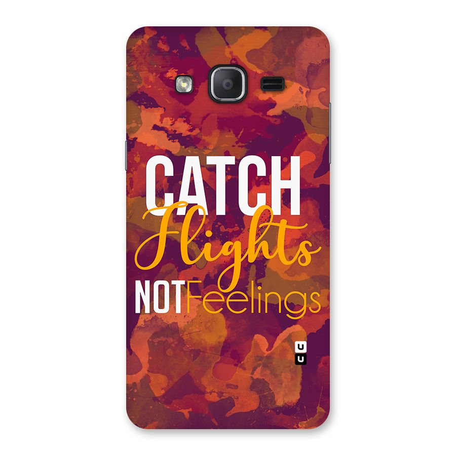 Catch Flights Not Feelings Back Case for Galaxy On7 2015