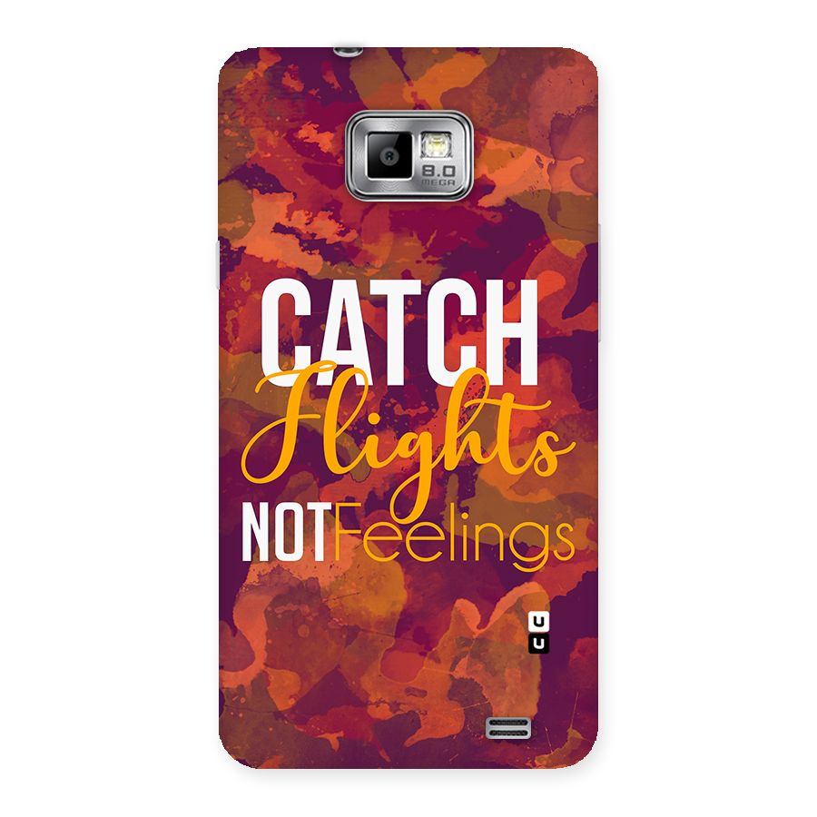 Catch Flights Not Feelings Back Case for Galaxy S2