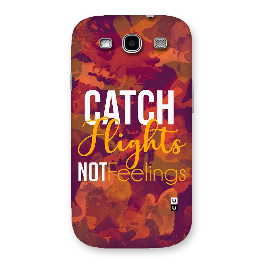 Catch Flights Not Feelings Back Case for Galaxy S3