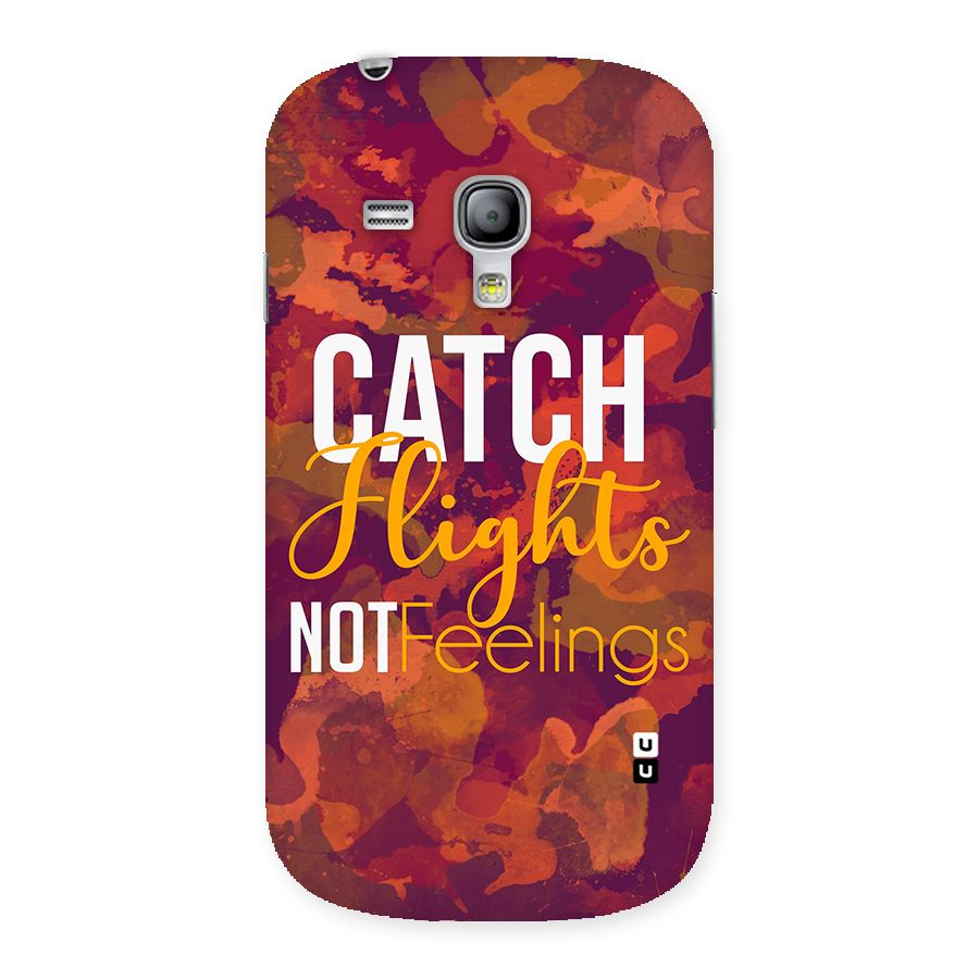 Catch Flights Not Feelings Back Case for Galaxy S3 Mini