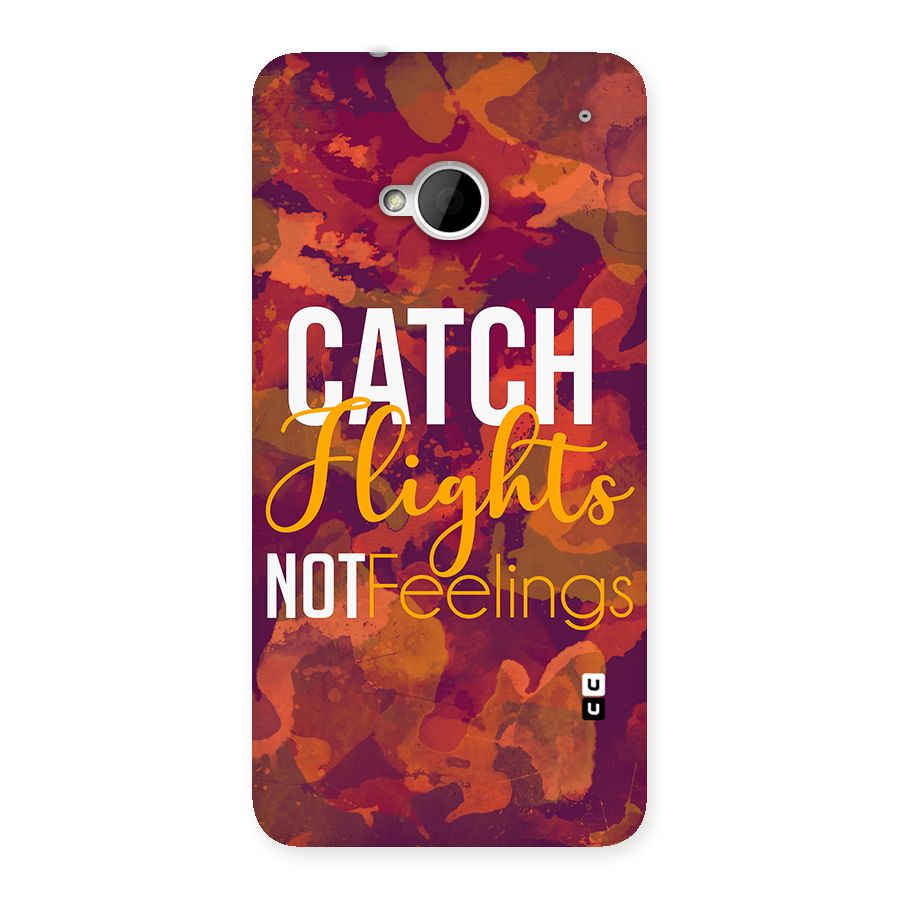 Catch Flights Not Feelings Back Case for HTC One M7