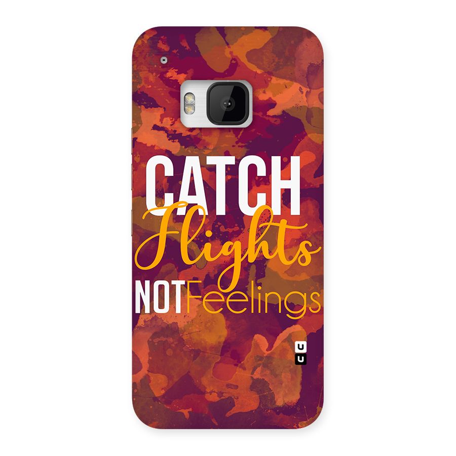 Catch Flights Not Feelings Back Case for HTC One M9