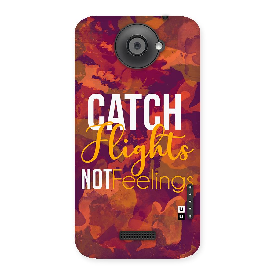 Catch Flights Not Feelings Back Case for HTC One X