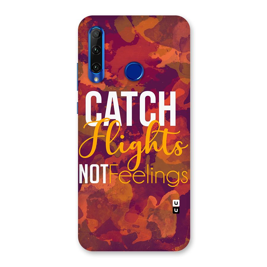 Catch Flights Not Feelings Back Case for Honor 20i