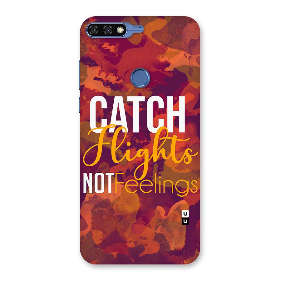 Catch Flights Not Feelings Back Case for Honor 7C