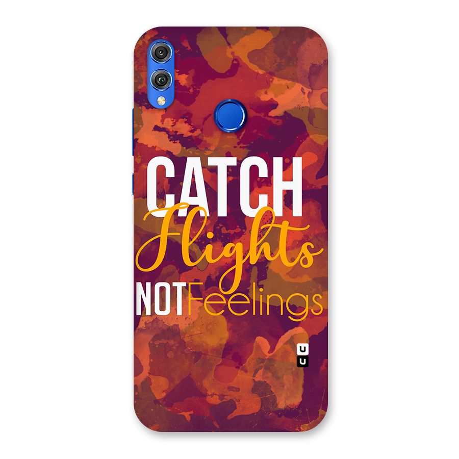 Catch Flights Not Feelings Back Case for Honor 8X