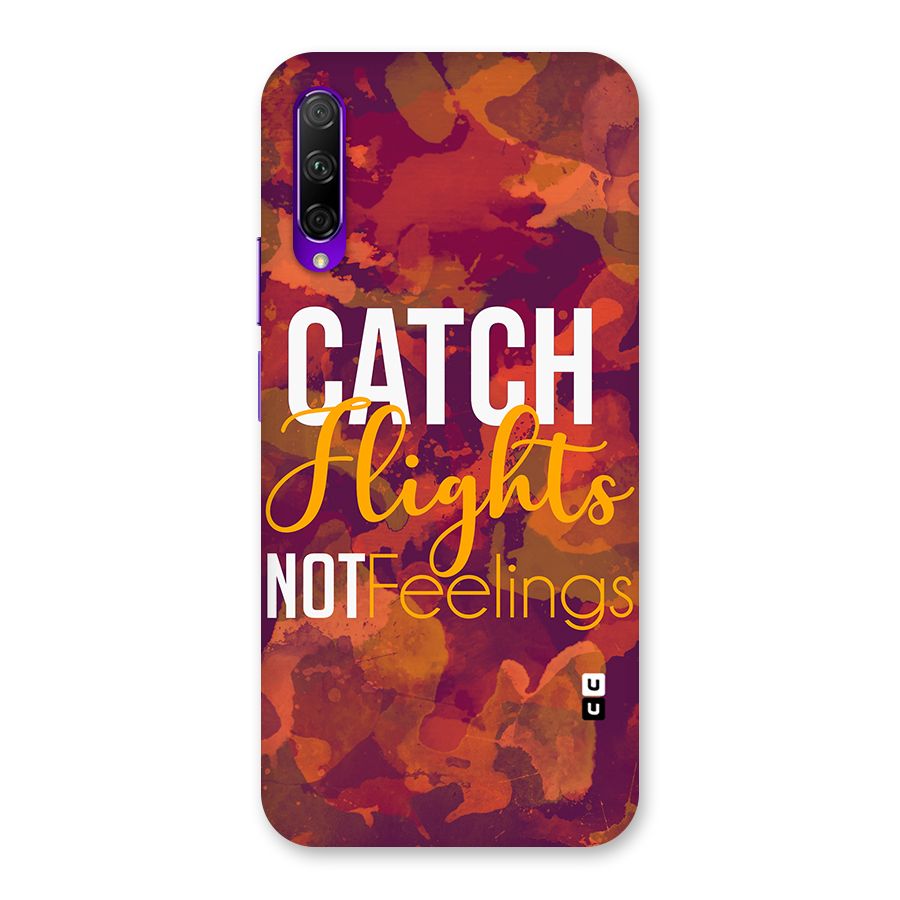 Catch Flights Not Feelings Back Case for Honor 9X Pro