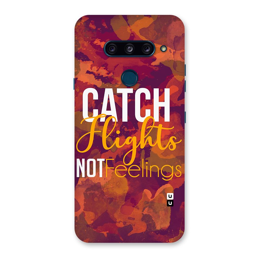 Catch Flights Not Feelings Back Case for LG  V40 ThinQ