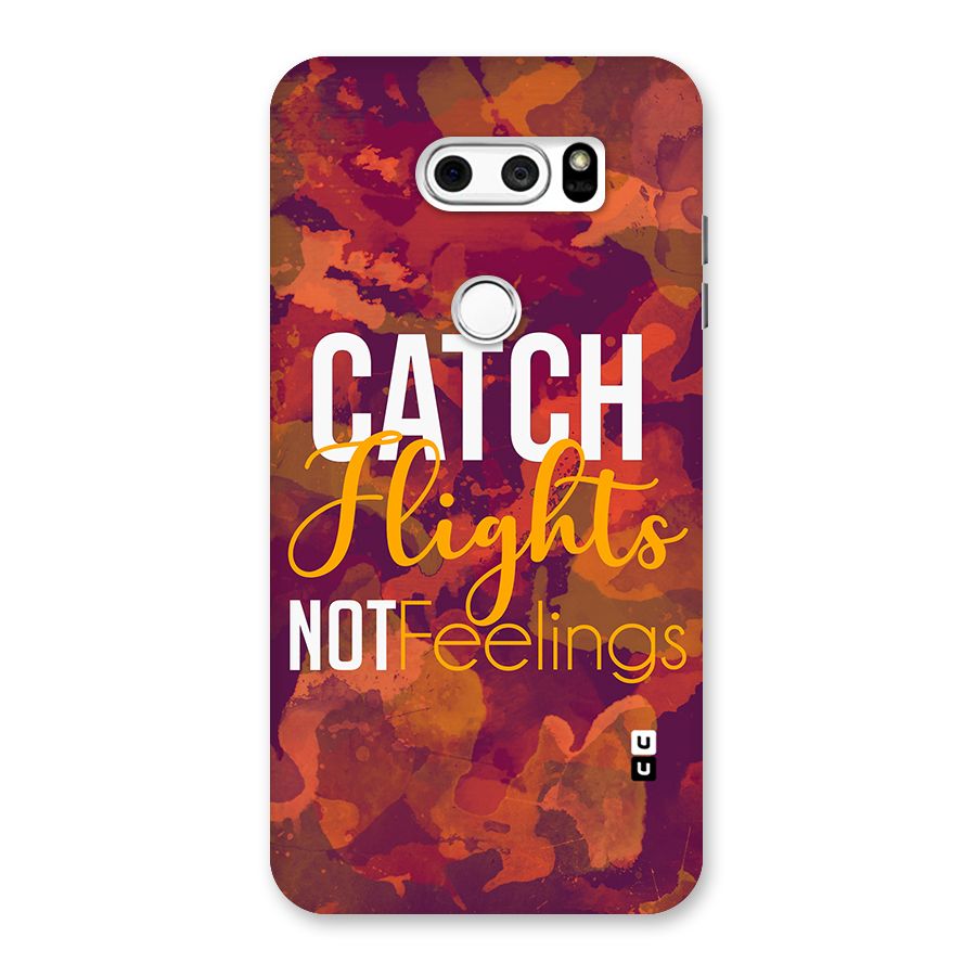 Catch Flights Not Feelings Back Case for LG V30