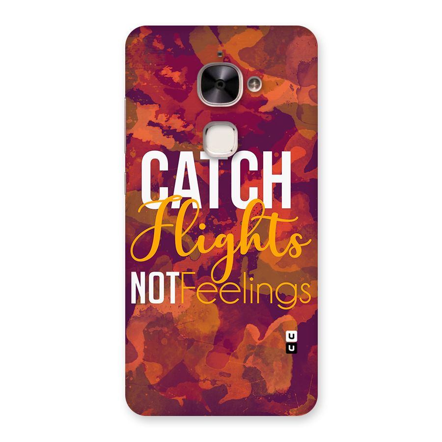 Catch Flights Not Feelings Back Case for Le 2