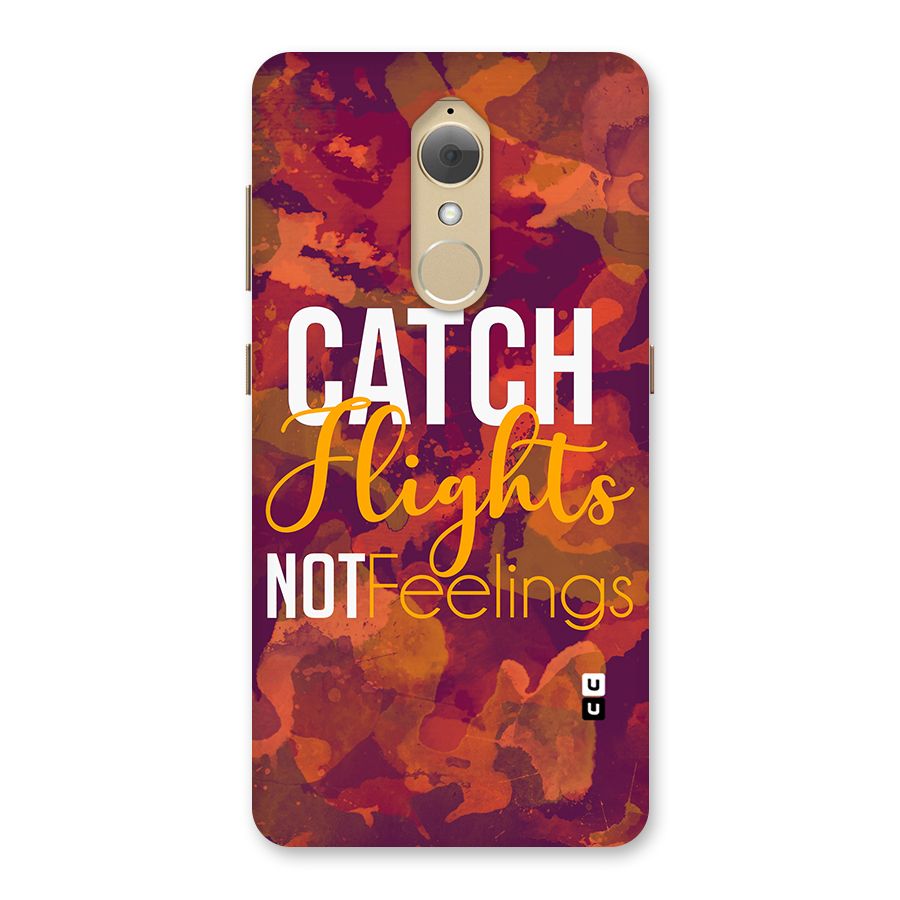 Catch Flights Not Feelings Back Case for Lenovo K8