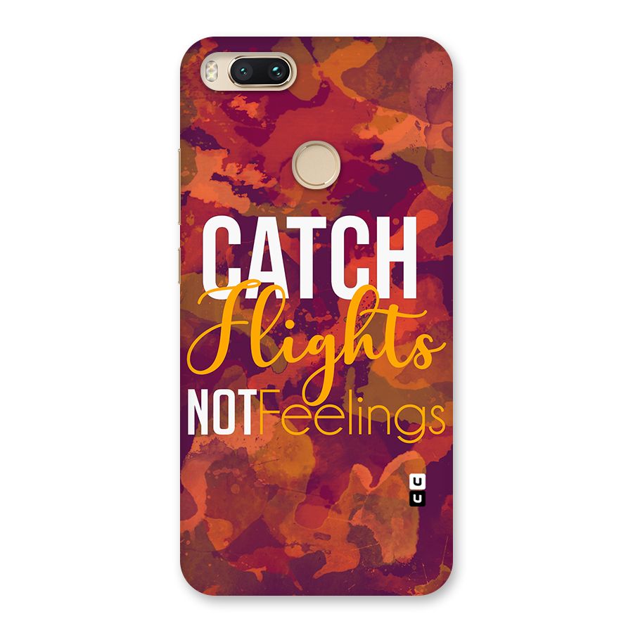 Catch Flights Not Feelings Back Case for Mi A1